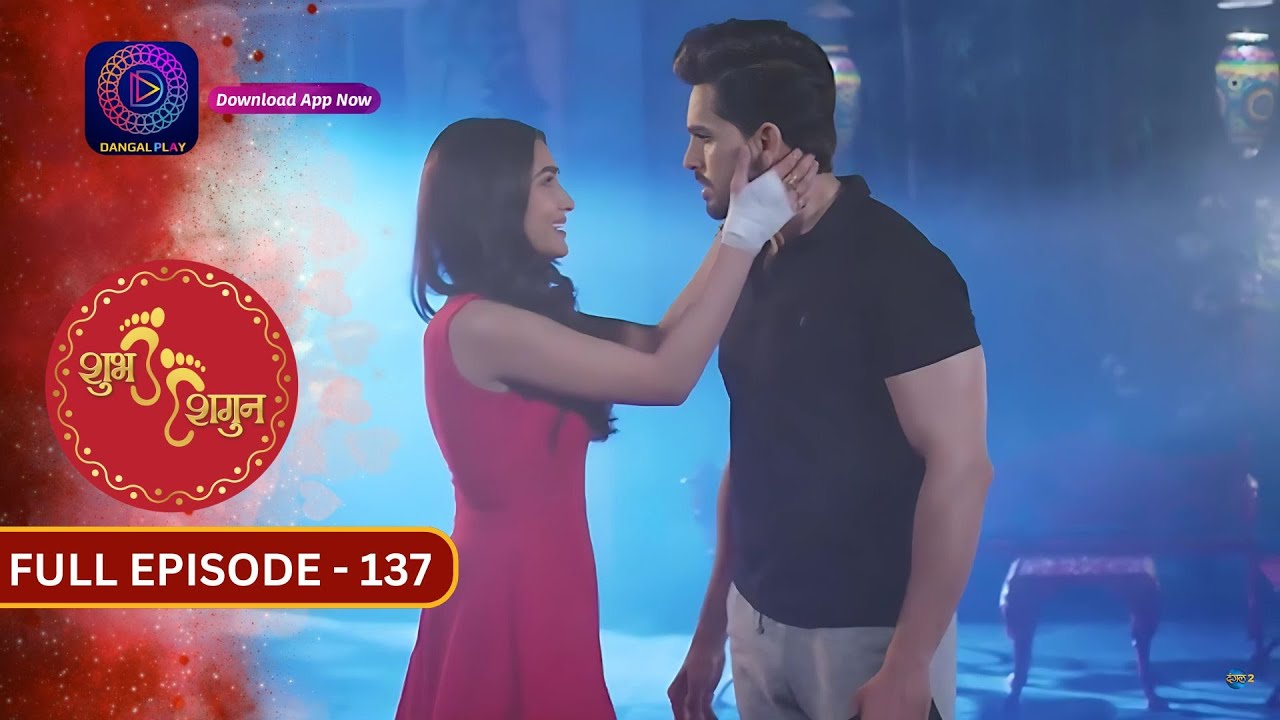 Unveiling the Romance in Shubh  Shagun | Full Episode - 137 | Must-Watch