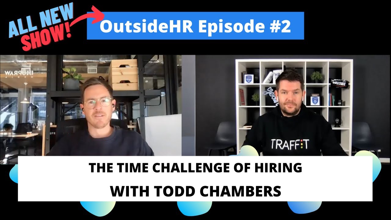 OutsideHR #2 - Todd of UpRaw Media shares how the time it takes to recruit is a big challenge