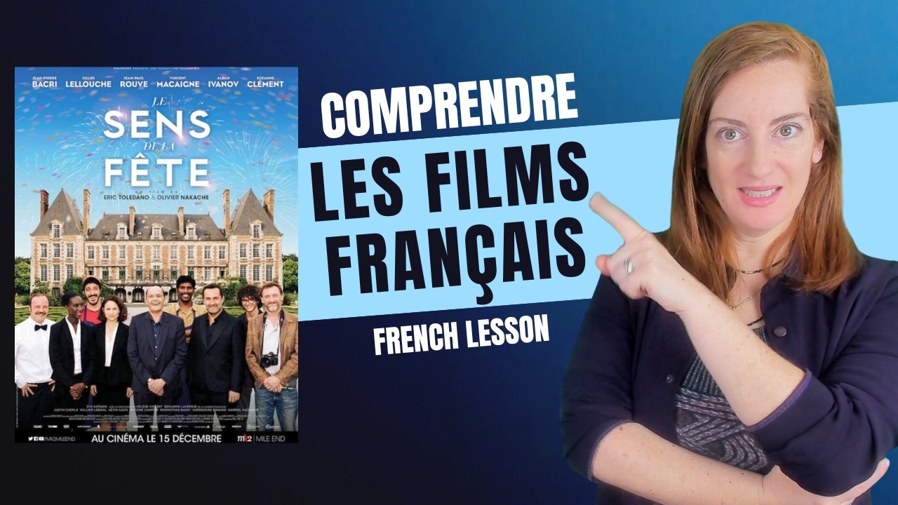 Apprendre le français avec le cinéma : Le Sens de la fête