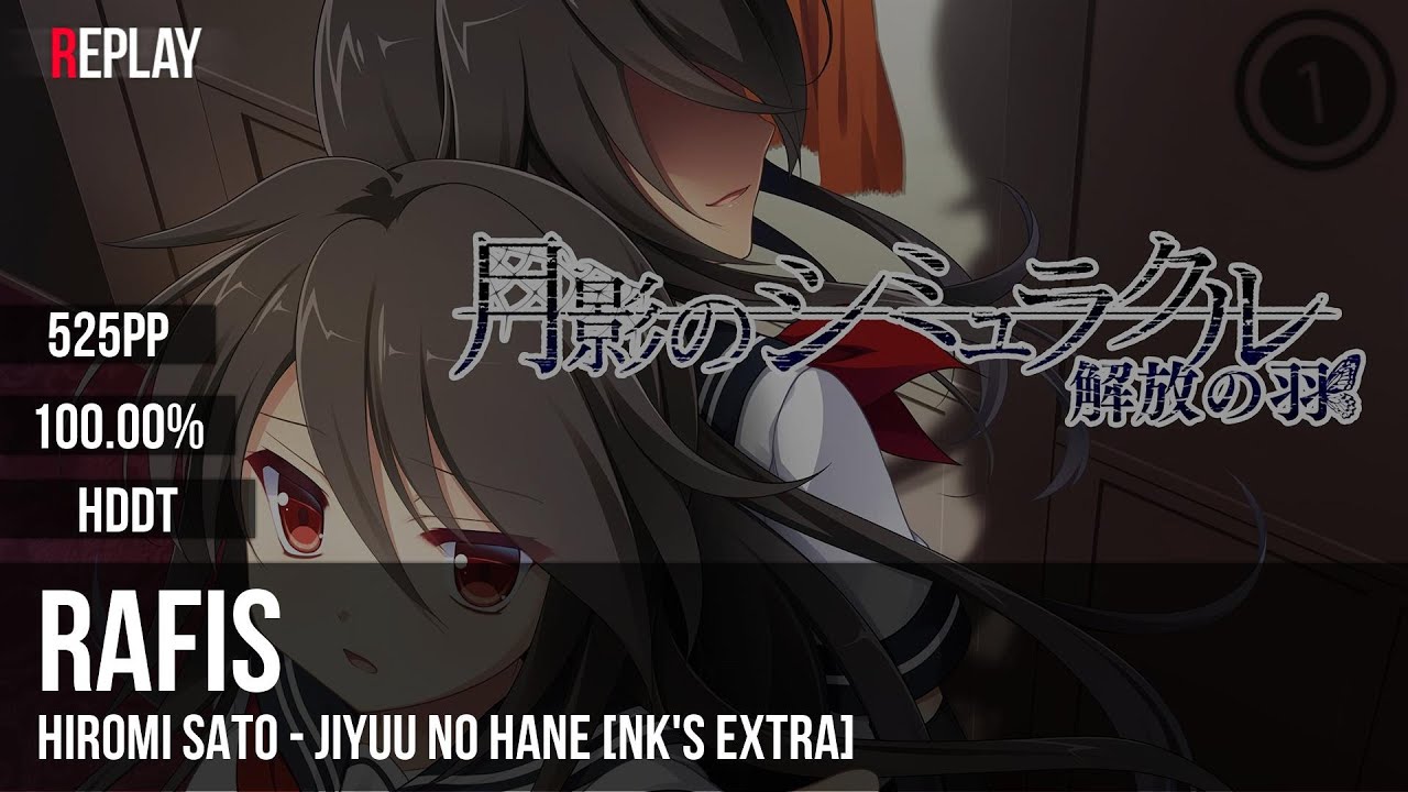 Rafis | Hiromi Sato - Jiyuu no Hane [NK's Extra] +HDDT 100.00% 525pp #1