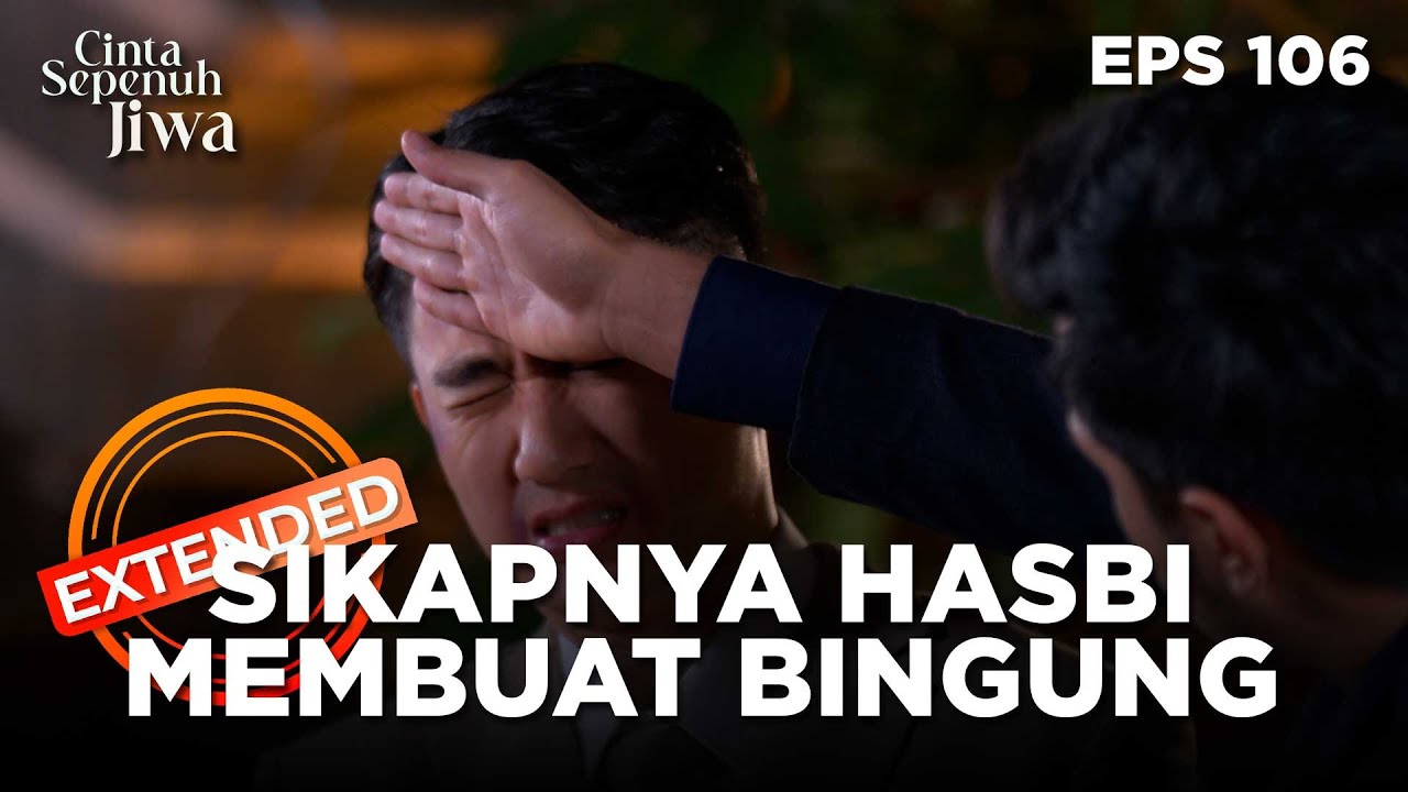 Rico Merasa Aneh Dengan Tingkah Laku Hasbi - CINTA SEPENUH JIWA | EPS 106 EXTENDED VERSION