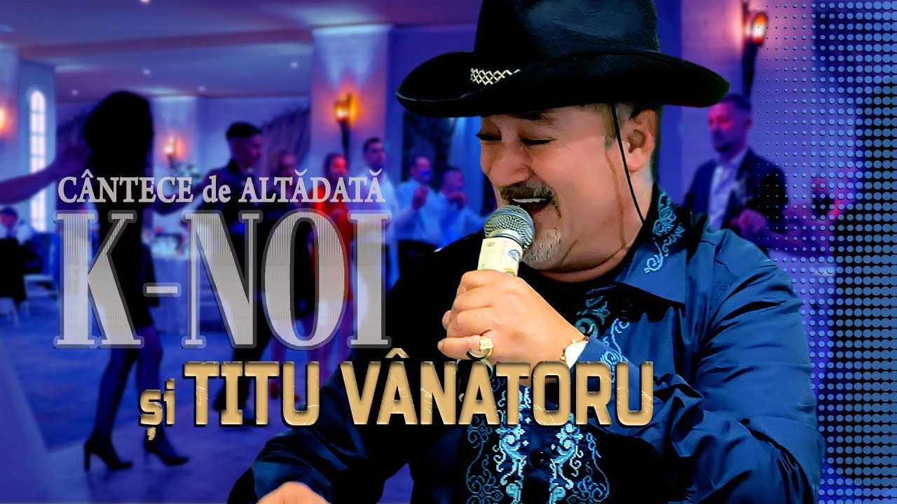 K-NOI si TITU VANATORU . Muzica de Petrecere [3] | COLAJ | 𝓛𝒾𝓋𝑒