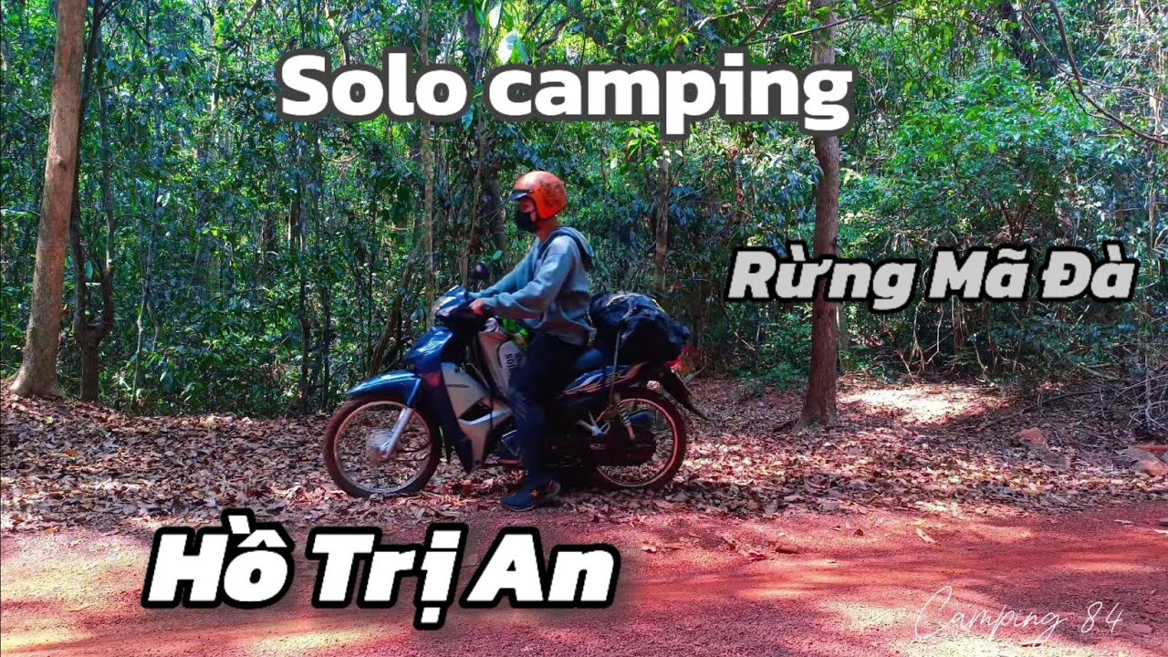 Solo camping| Hồ Trị An - Rừng Mã Đà - Đồng Nai  - Việt Nam| #1Camping84 #solocamping