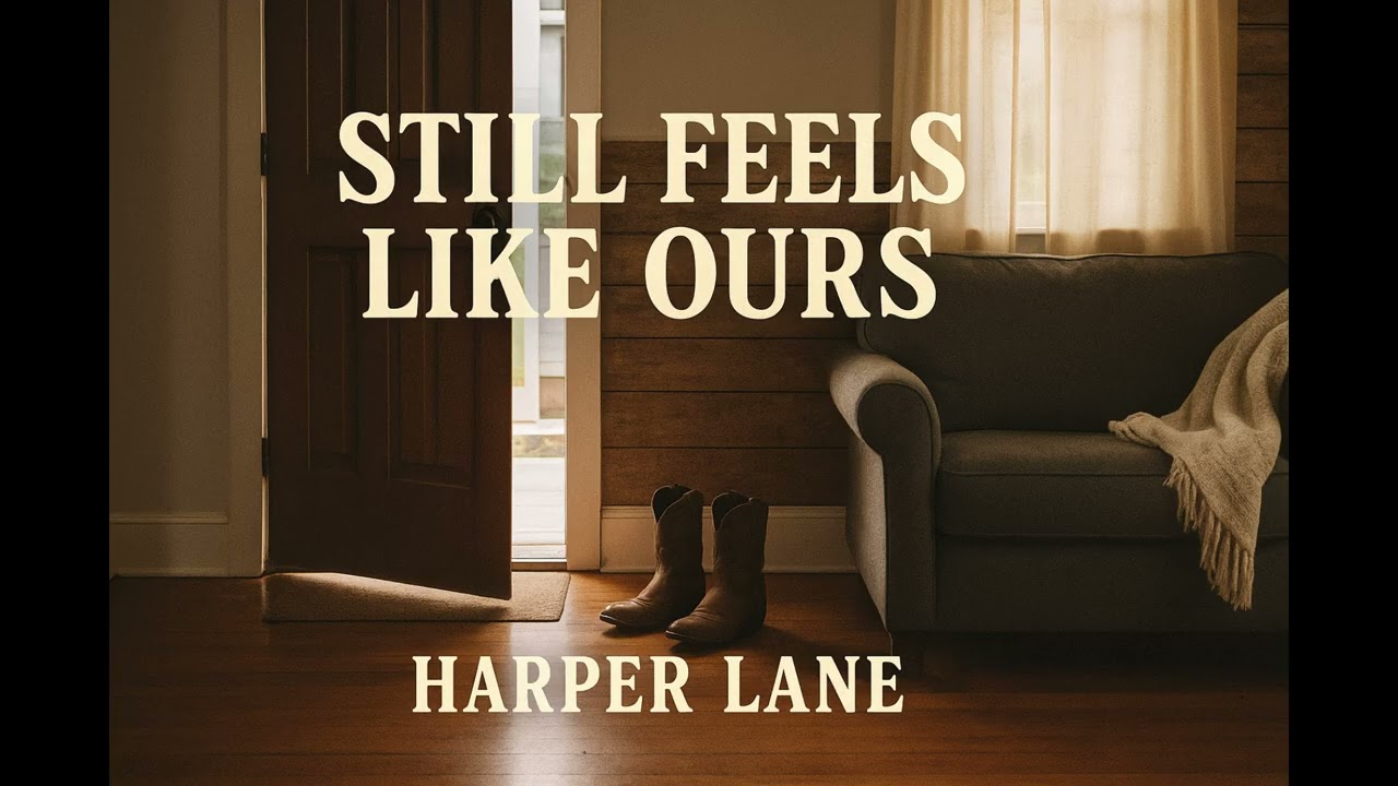 Still Feels Like Ours &ndash; Harper Lane | Powerful Country Breakup Song