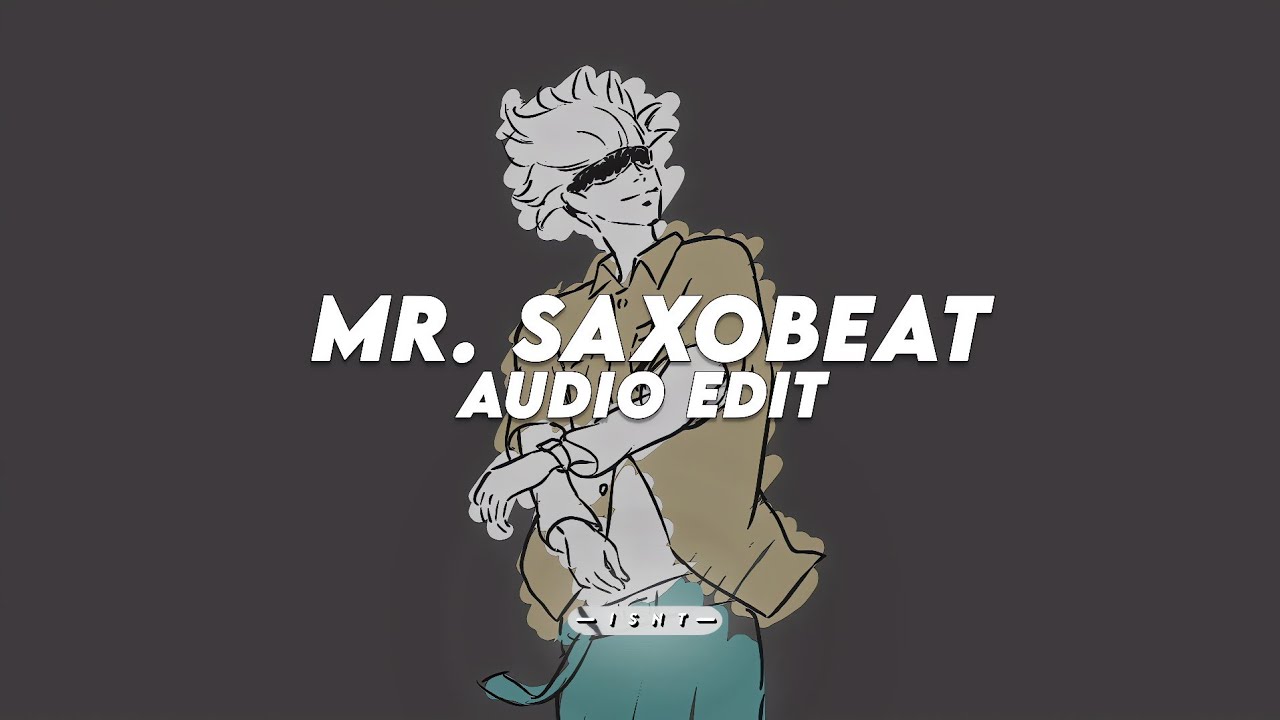 mr. saxobeat (slowed + reverb) - alexandra stan「 edit audio 」