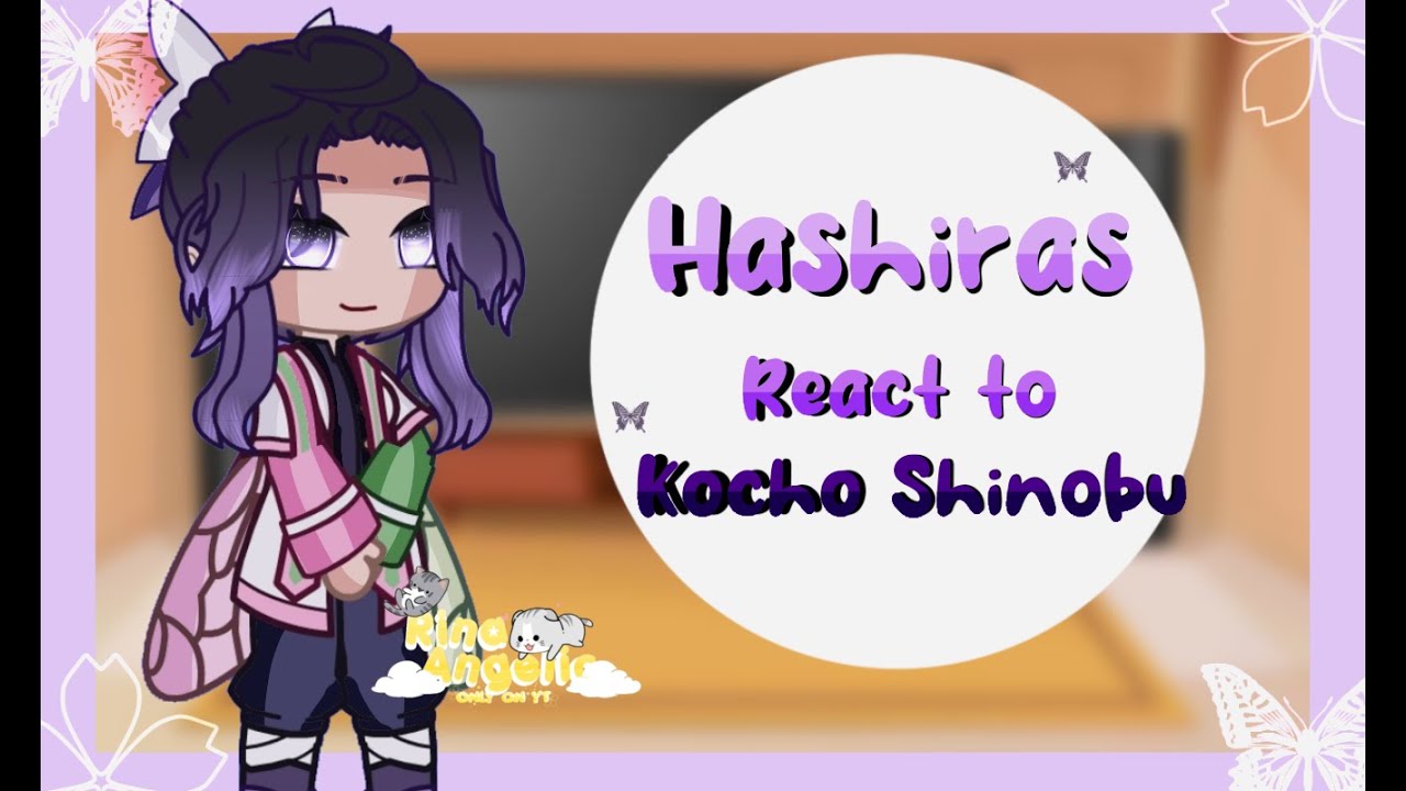 Hashiras react to Kocho Shinobu-★ | Demon Slayer | Spoilers❗ |