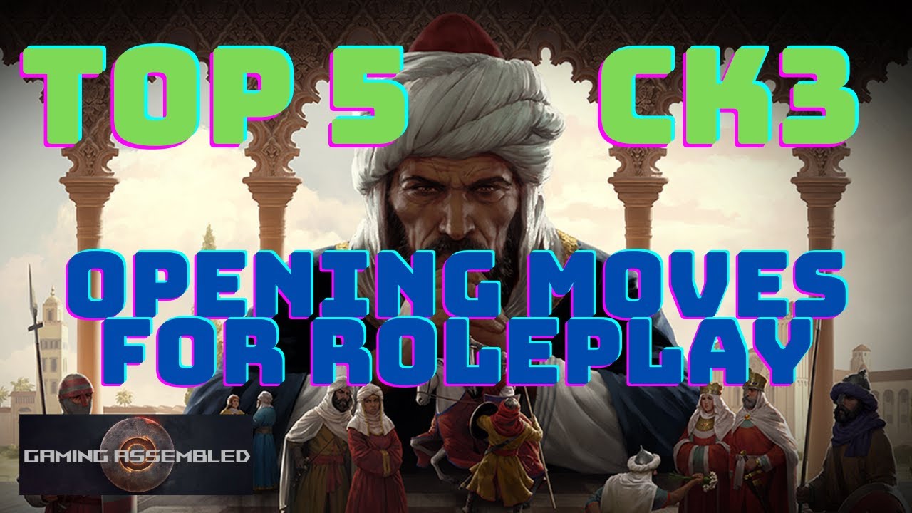 Crusader Kings 3: Top 5 Opening Moves - CK3 Roleplay