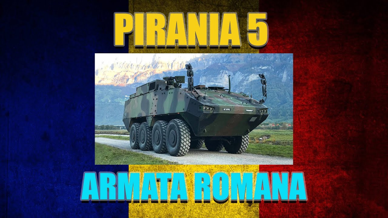 Pirania 5 - Blindatele Fortelor Terestre Romane.