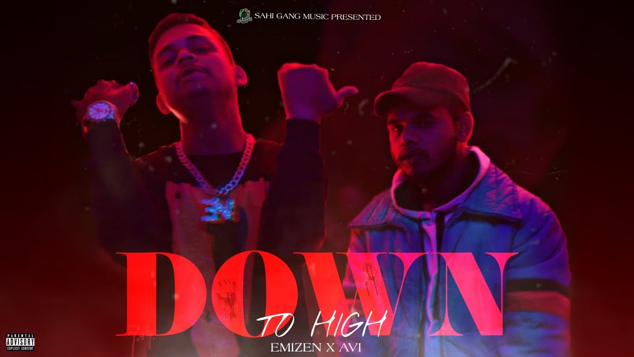 EMIZEN - DOWN TO HIGH FT. AVI (PROD BY - ANXIOLYTIC )|| (OFFICIAL MUSIC VIDEO) 2023