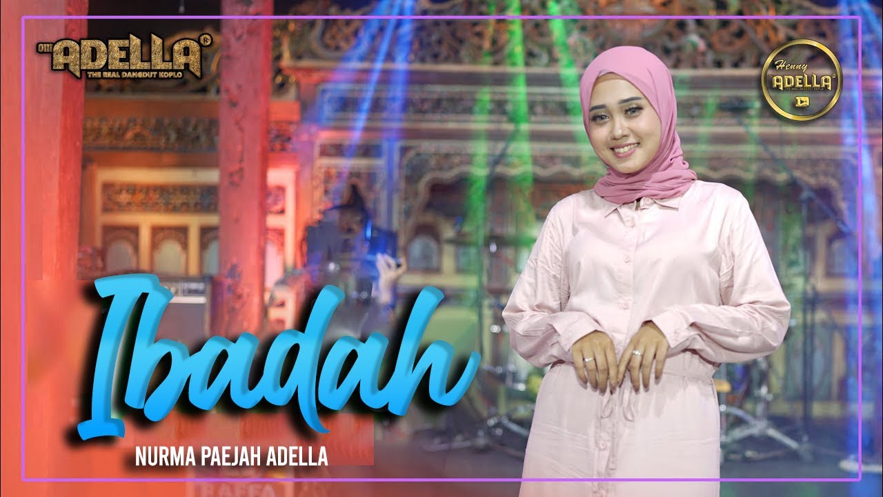 IBADAH - Nurma Paejah Adella - OM ADELLA