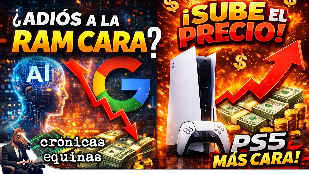 Cr&oacute;nicas Equinas 67 🐴 Subida Brutal de Precio de PlayStation 5 | Google Acabar&iacute;a con la RAM Cara