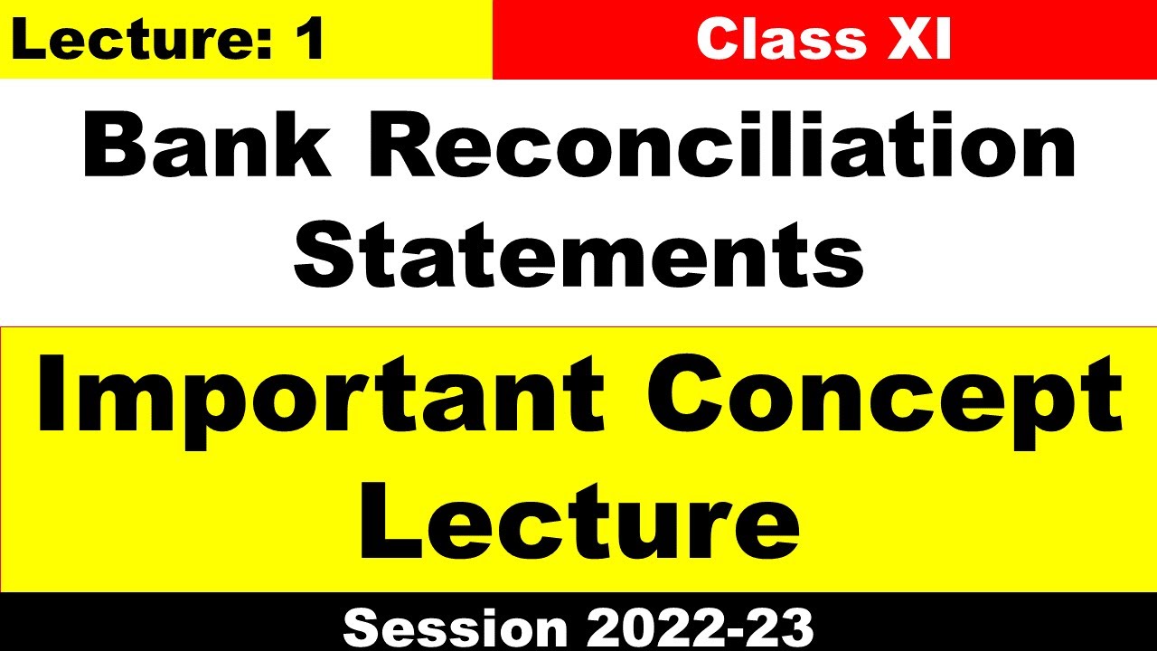 #1 Bank Reconciliation Statement | Lecture 1 | Important Concept Class | 2022-23 | Class 11