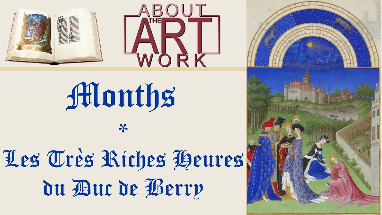 Les Très Riches Heures du Duc de Berry - Months: About the Artwork