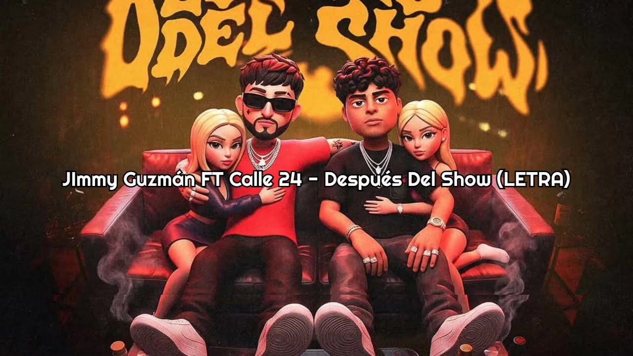 JIMMY GUZMAN ❌ CALLE 24 - DESPU&Eacute;S DEL SHOW🎤 (LETRA)