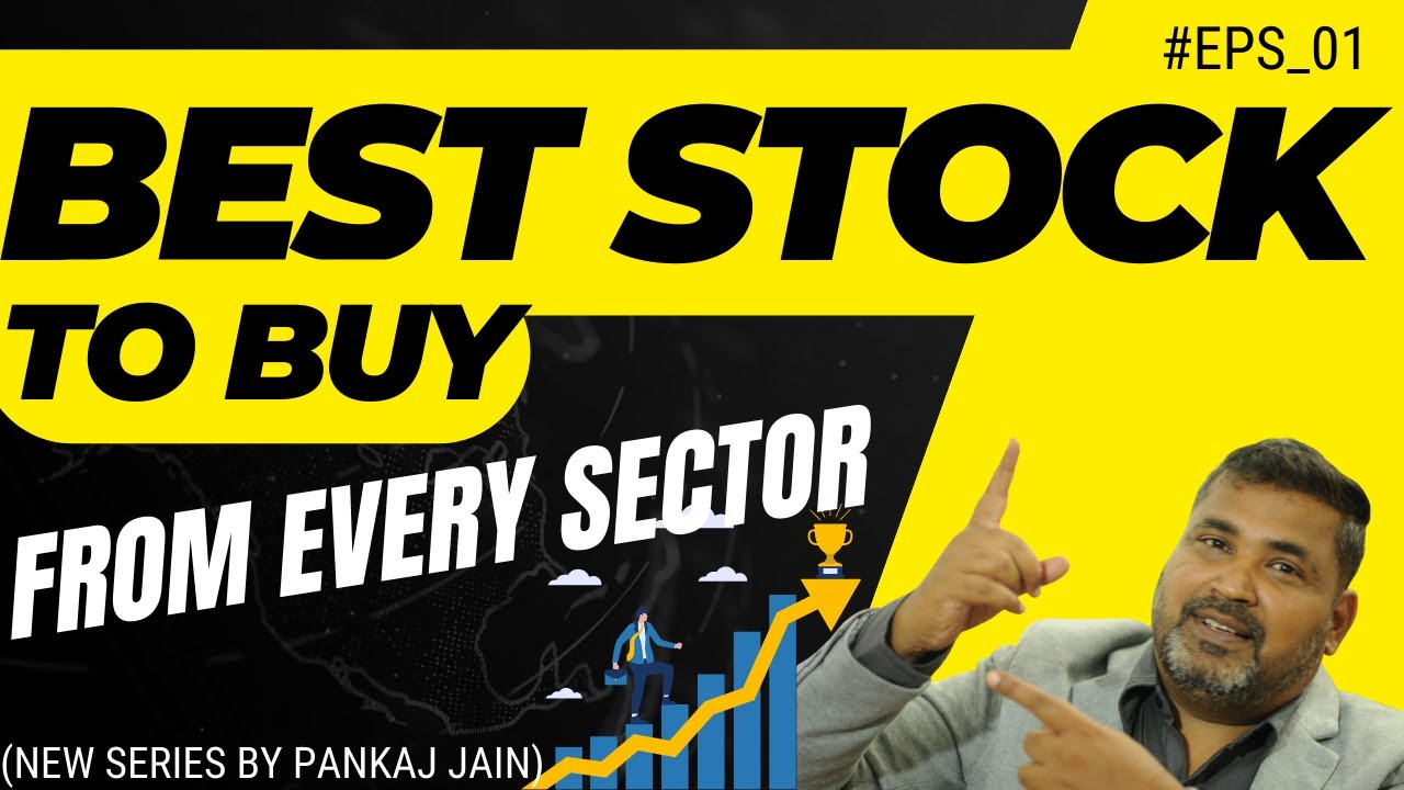 Best stocks to buy from every sector| new series by pankaj Jain|Ep 1