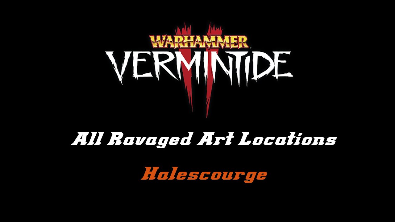 Vermintide 2 - ALL Ravaged Art Locations - Halescourge