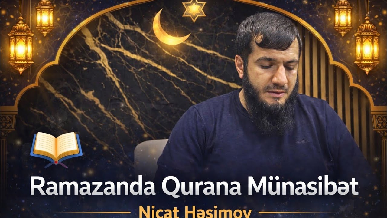 Ramazanda Qurana münasibət / Nicat Həşimov