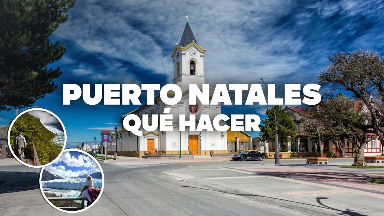 QU&Eacute; HACER EN PUERTO NATALES! Atracciones y Actividades Imperdibles!