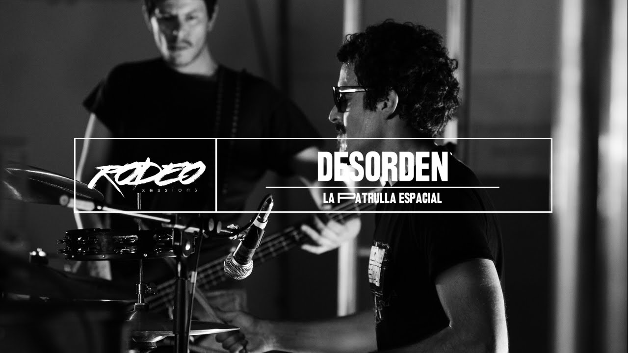 Rodeo Sessions #2 / La Patrulla Espacial - Desorden