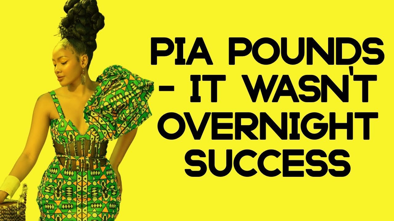 Pia Pounds - It Wasn't Overnight Success