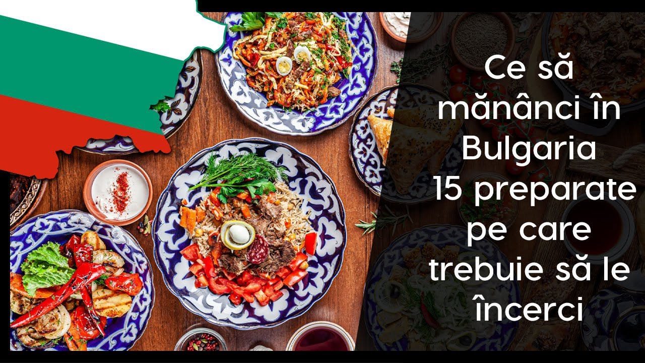 Ce să mănânci în Bulgaria. 15 preparate pe care trebuie să le încerci | TOP Vista