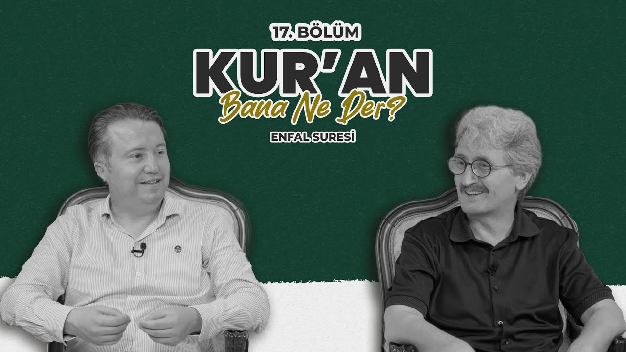 Kur&rsquo;an Bana Ne Der? / Enf&acirc;l Suresi - 17. B&ouml;l&uuml;m