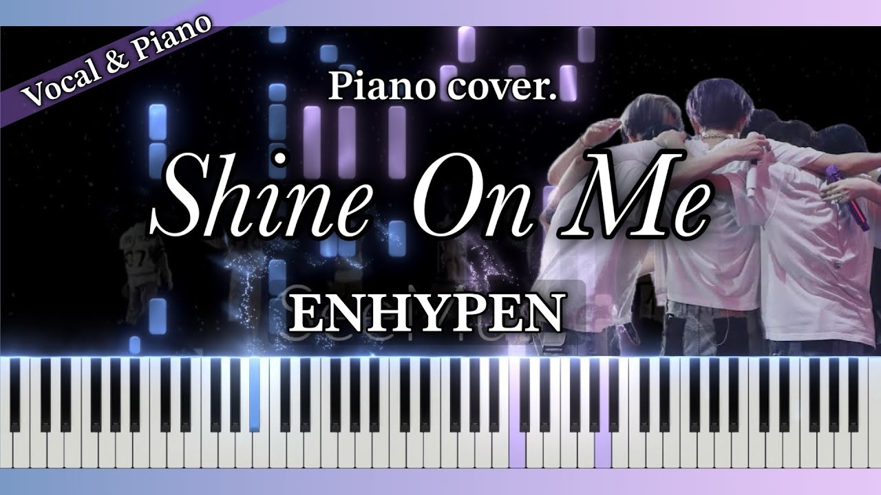 [Piano Tutorial] Shine On Me - ENHYPEN【ピアノ楽譜 / piano / 歌詞 / Lyrics】