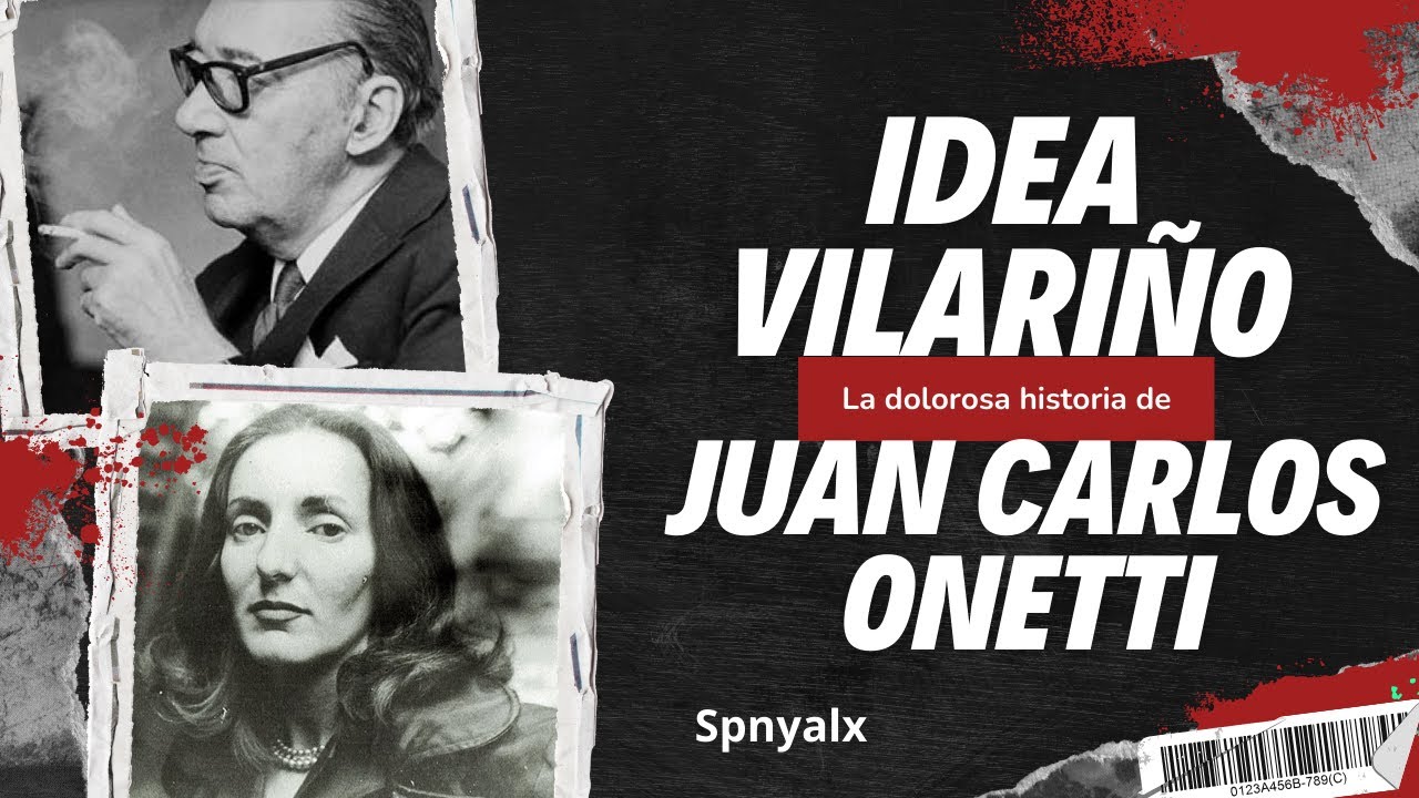 La dolorosa historia de Idea Vilariño y Juan Carlos Onetti.