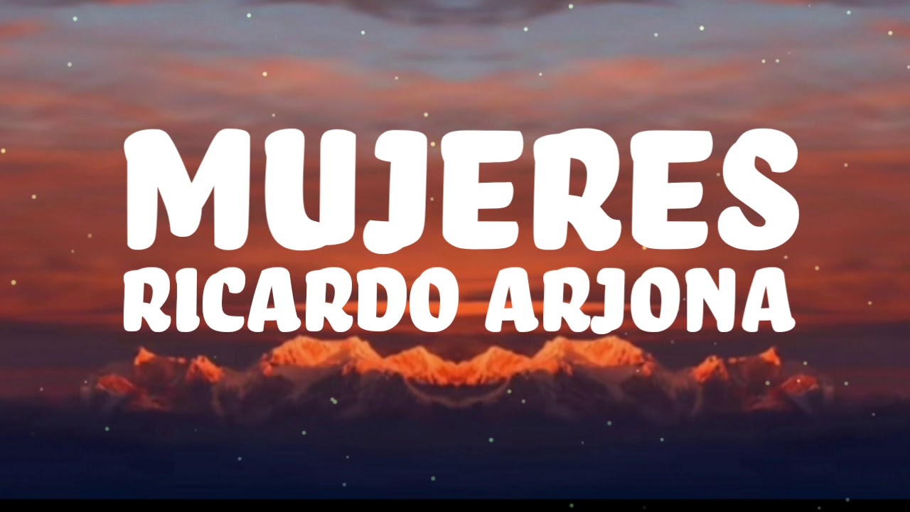 Mujeres - Ricardo Arjona - Lyric
