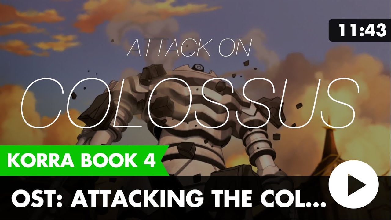 Legend of Korra Book 4 Music: (FINALE) Attacking the Colossus