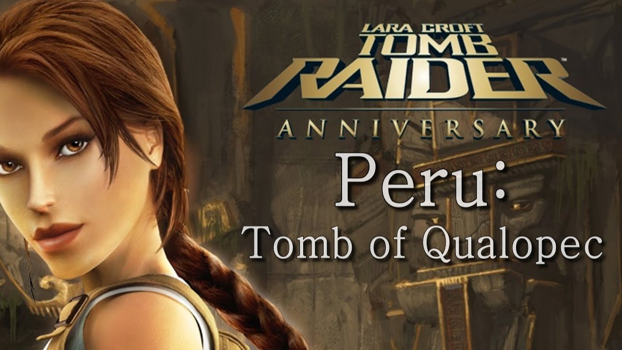 Tomb Raider Anniversary playthrough: Peru - Tomb of Qualopec (all secrets)