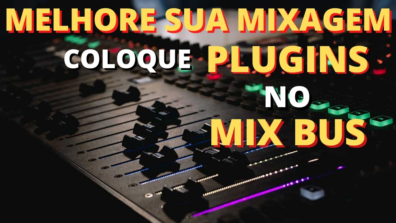 { MIXAGEM NA PRÁTICA }  [ MIX BUS]  O QUE É UM MIX BUS / E  QUE PLUGINS USO NELE