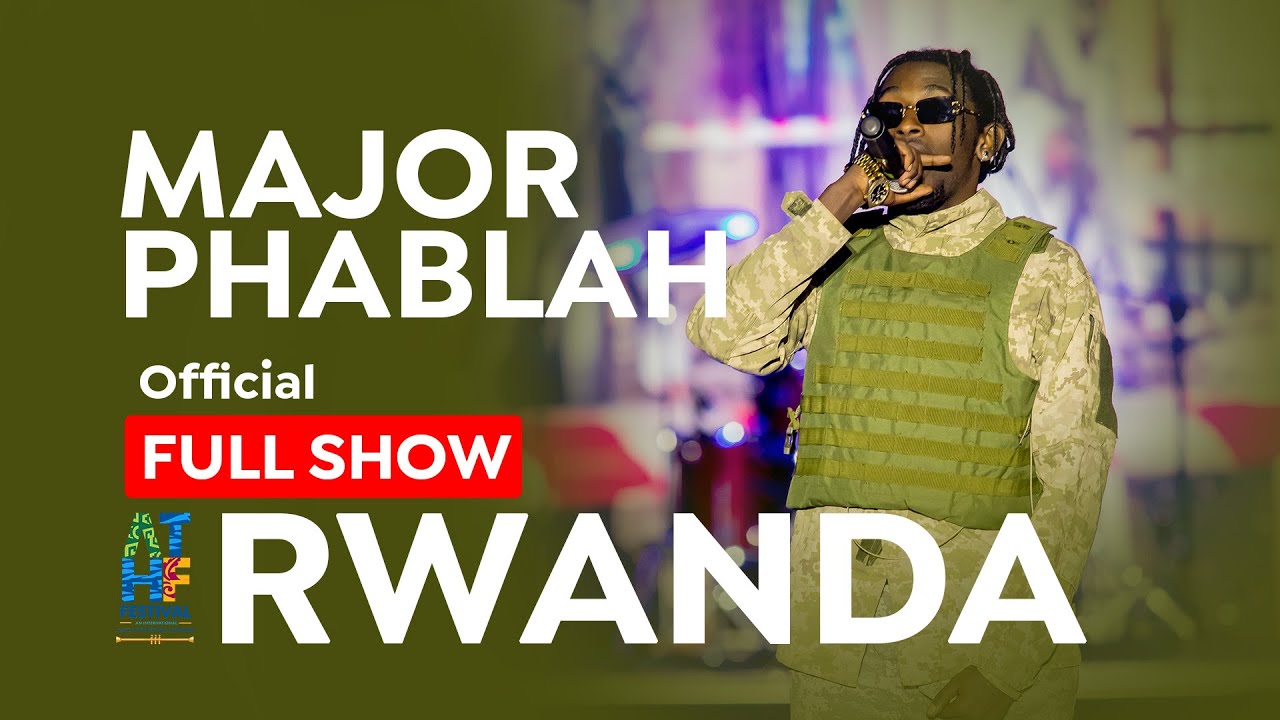 MAJOR PHABLAH LIVE AT ATHF RWANDA - FULL SHOW (ATHF MUSIC & ART FESTIVAL)