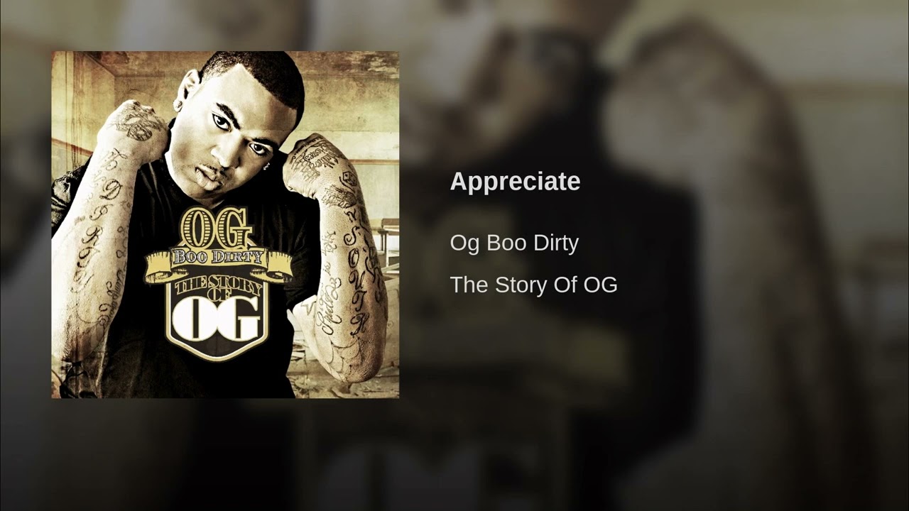 Appreciate - OG Boo Dirty