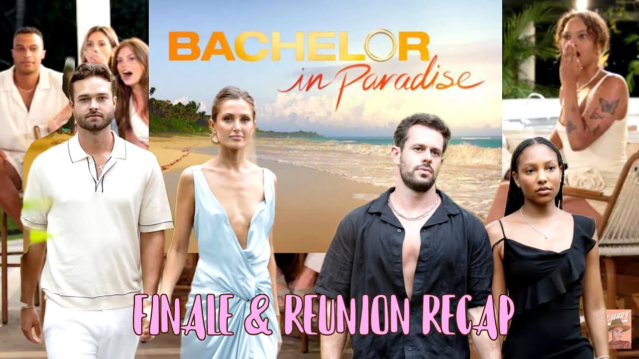 Bachelor in Paradise S10 Finale & Reunion Recap