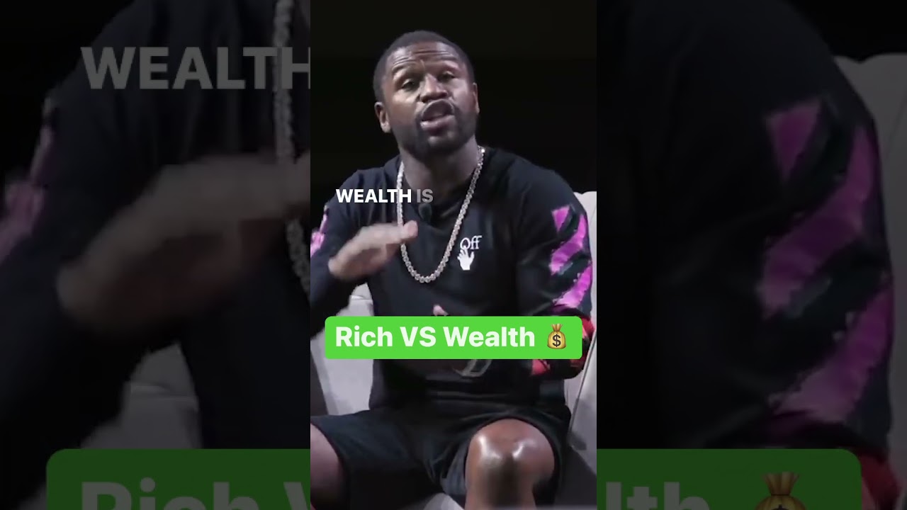 Floyd Mayweather Explains Rich VS Wealth