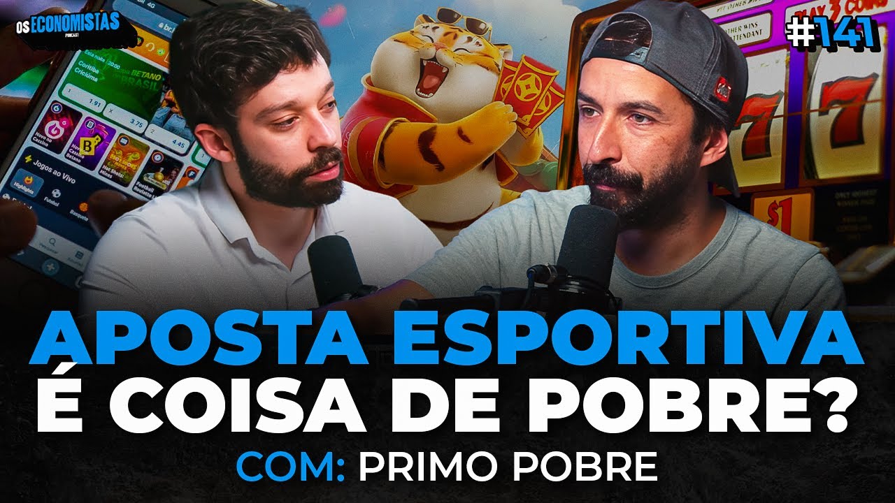 APOSTAS ESPORTIVAS: O LADO SOMBRIO QUE VOCÊ NÃO VÊ (Com Primo Pobre) | Os Economistas 141