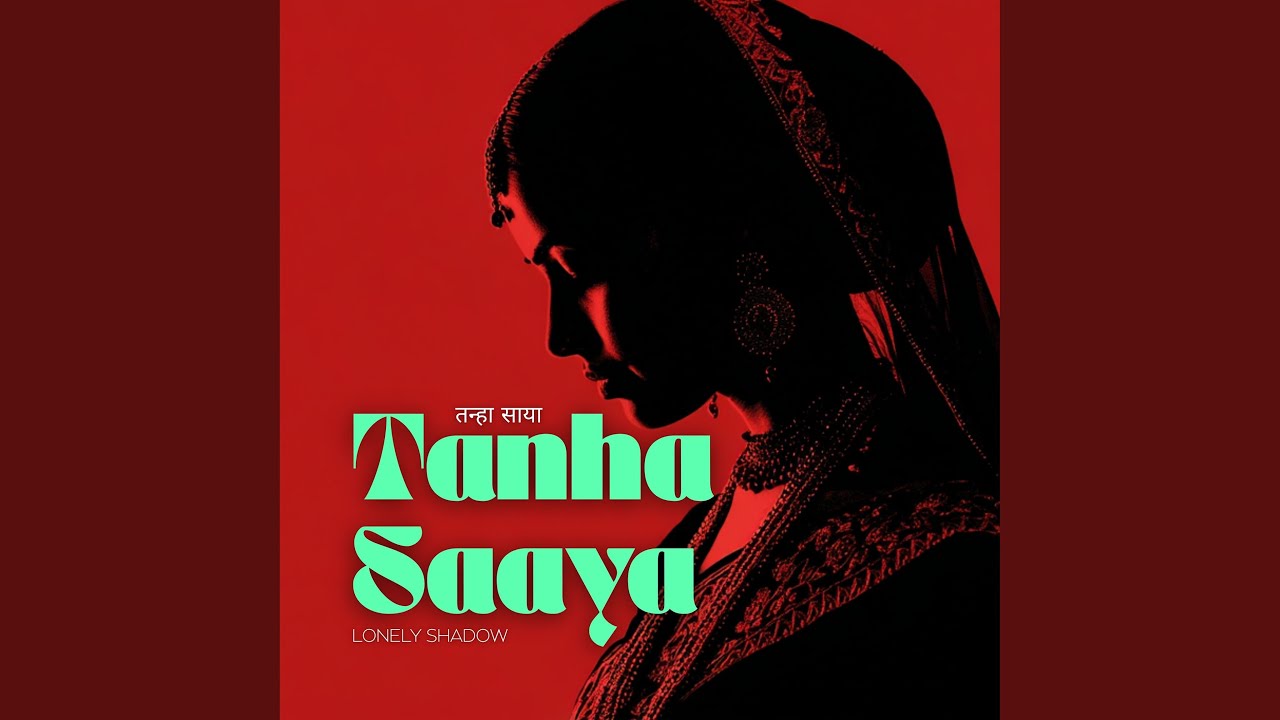 Tanha Saaya (तन्हा साया) – Lonely Shadow