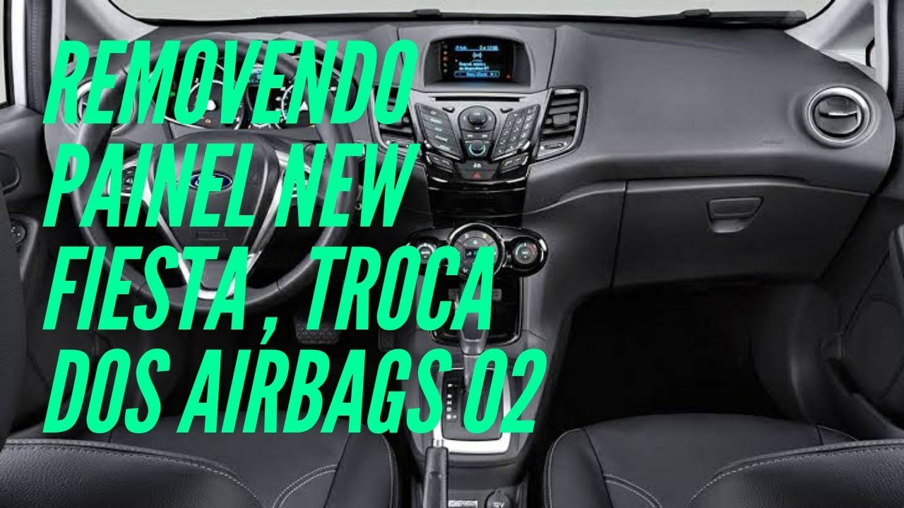Dicas como desmontar painel do New fiesta para trocar os airbags , vídeo 02 🚙🔧