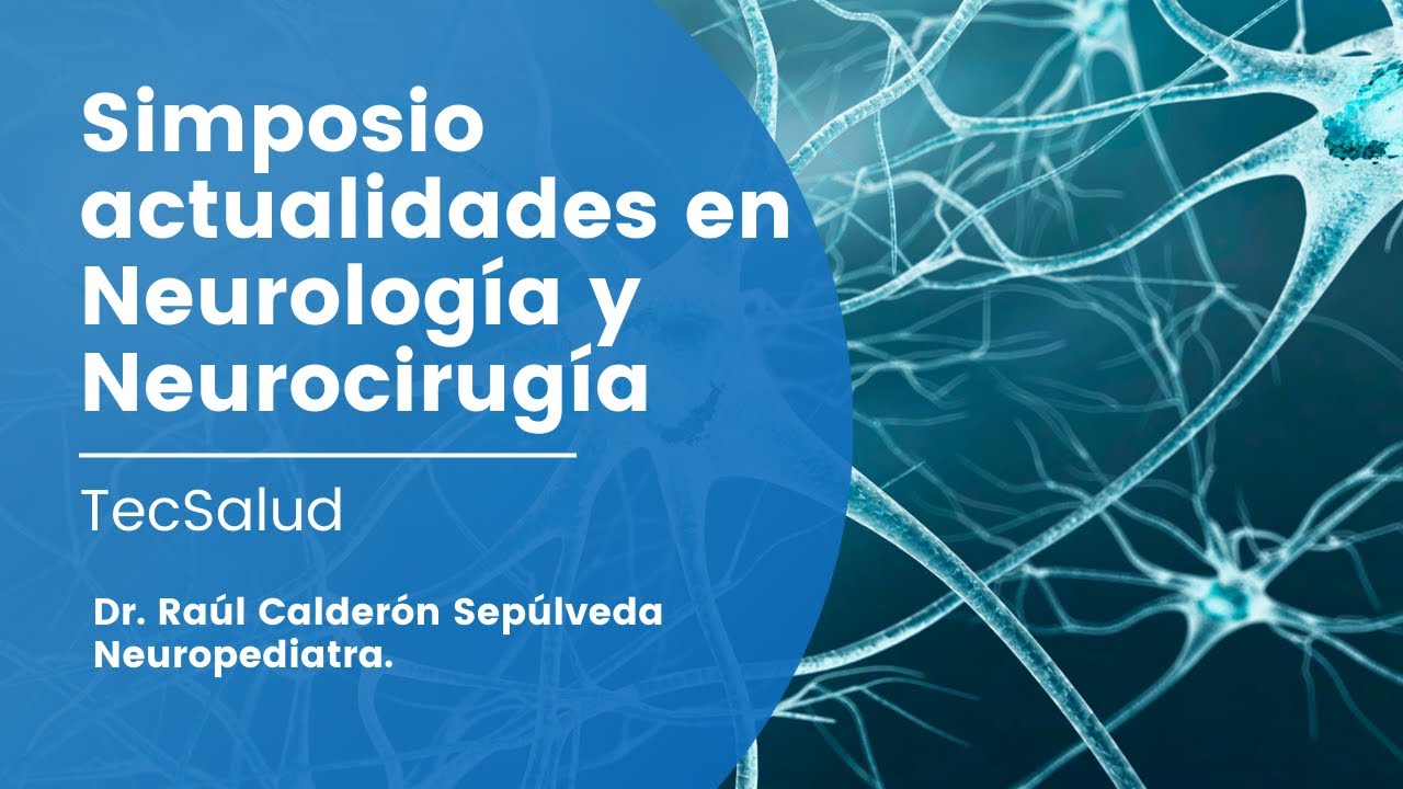 Trastorno del Espectro Autista - Simposio actualidades en Neurología y Neurociencia - TecSalud