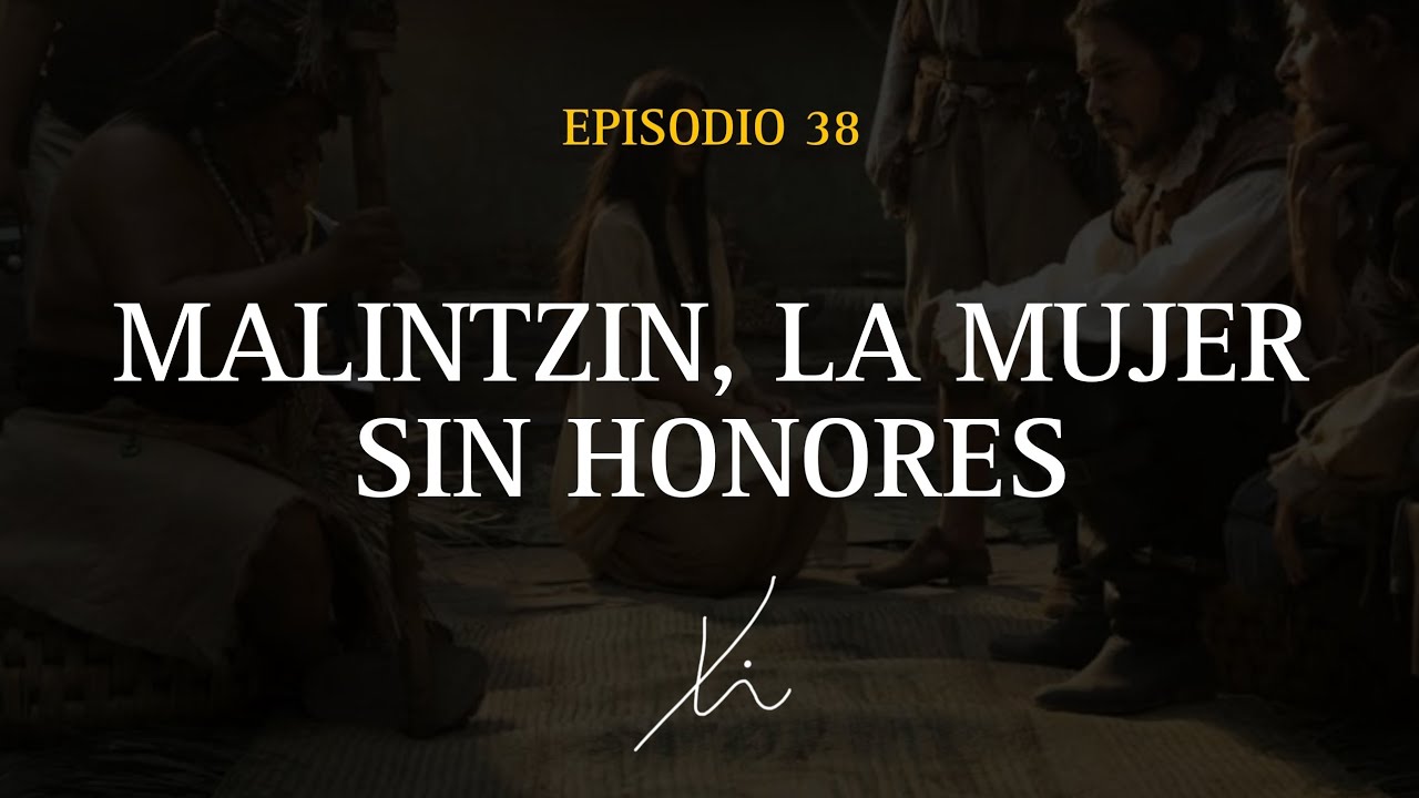 Malintzin, la mujer sin honores