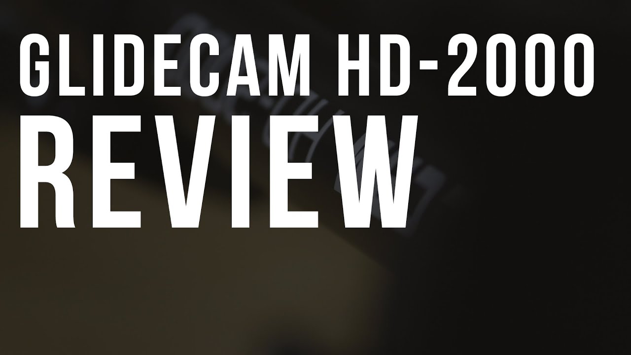 Review: GlideCam HD-2000