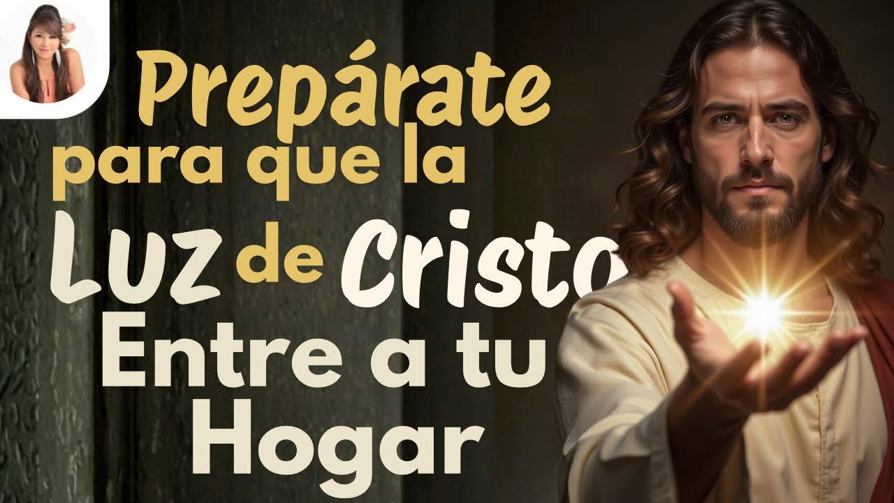 🔴Preparate para que la LUZ de CRISTO👉entre a tu HOGAR
