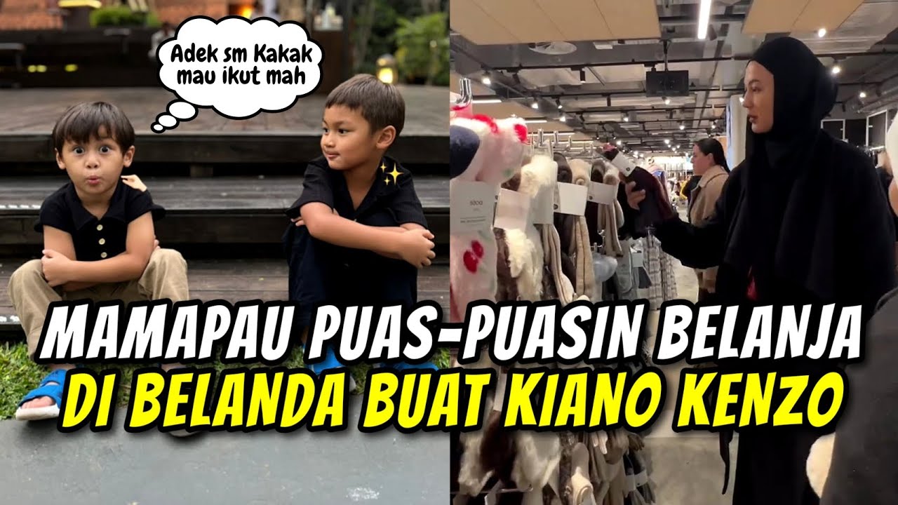 MAMAPAU KALAP DI BELANDA BORONG 4 KANTONG BELANJAAN BUAT KIANO KENZO