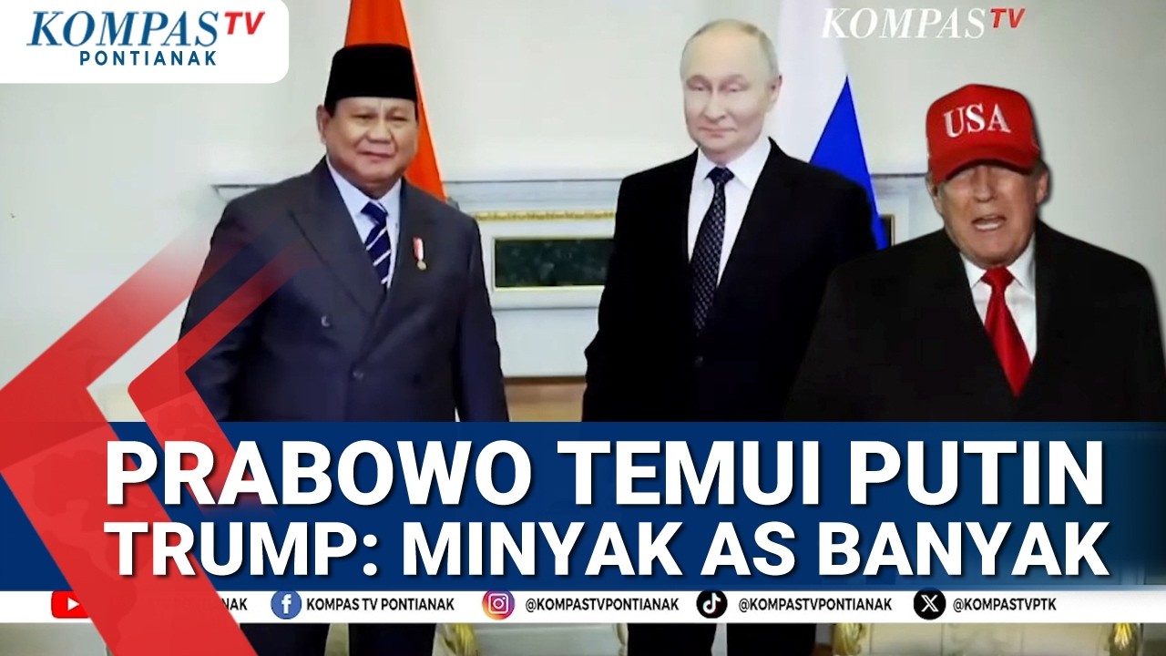 Prabowo Temui Putin Pastikan Pasokan Energi, Trump: Minyak As Lebih Banyak Dari Rusia & Arab Saudi