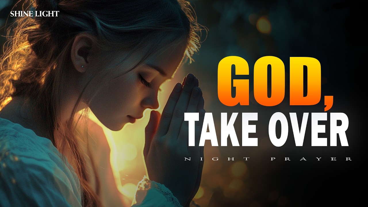 Prayer to Let Go of Control | Give It All to God Before You Sleep | Bedtime Prayer