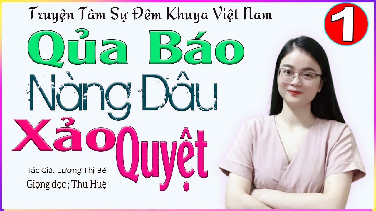 Truyện Đêm Khuya Dễ Ngủ - QUẢ BÁO NÀNG DÂU XẢO QUYỆT - Truyện thực tế đời sống đặc sắc#mcthuhue kể