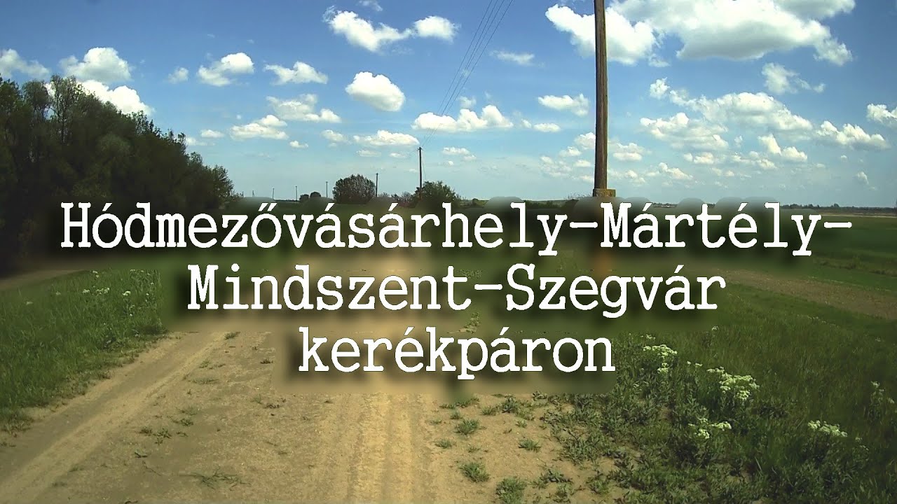 Hódmezővásárhely-Mártély-Mindszent-Szegvár kerékpáron 2022.05.01