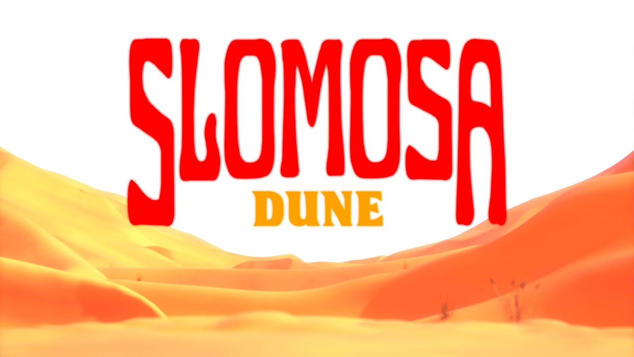 Slomosa - Dune (Official Music Video)