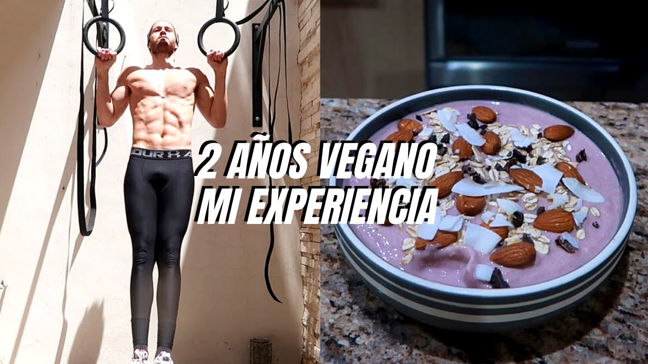 MI EXPERIENCIA COMO VEGANO (2 AÑOS)